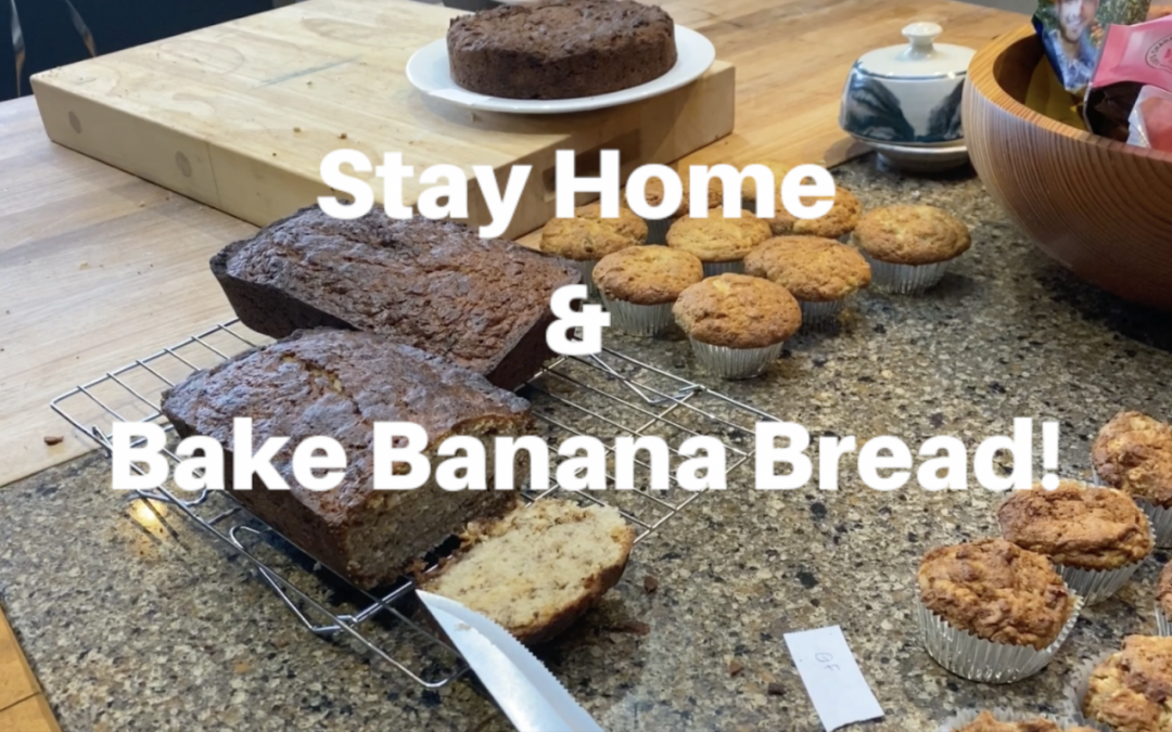 Stay Home and Bake Banana Bread!