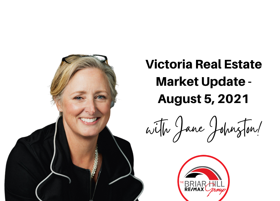 Victoria Real Estate Market Update – August 5, 2021